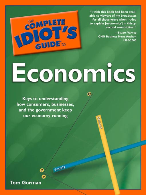 Title details for The Complete Idiot's Guide to Economics by Tom Gorman - Available